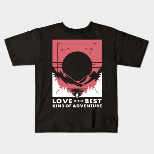 Love is the Best Kind of Adventure Kids T-Shirt